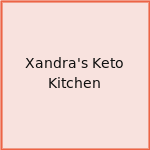 Xandra's Keto Kitchen